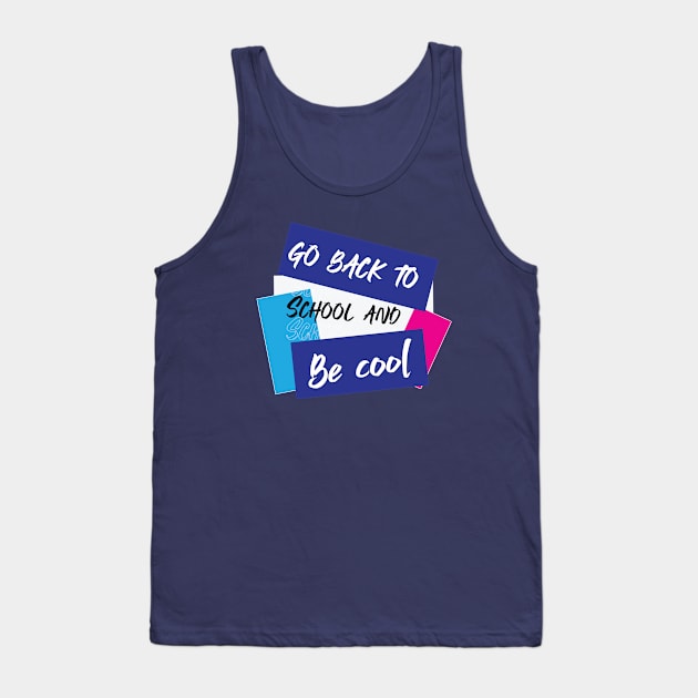 Go back to school and be cool Tank Top by Dirrastore